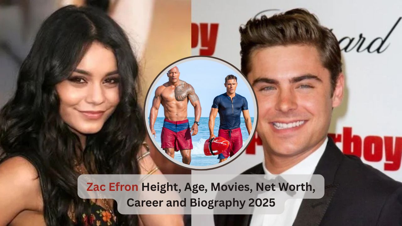 Zac Efron Height, Age, Movies, Net Worth, Career and Biography 2025