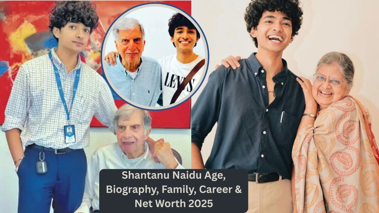 Shantanu Naidu Age, Biography, Family, Career & Net Worth 2025